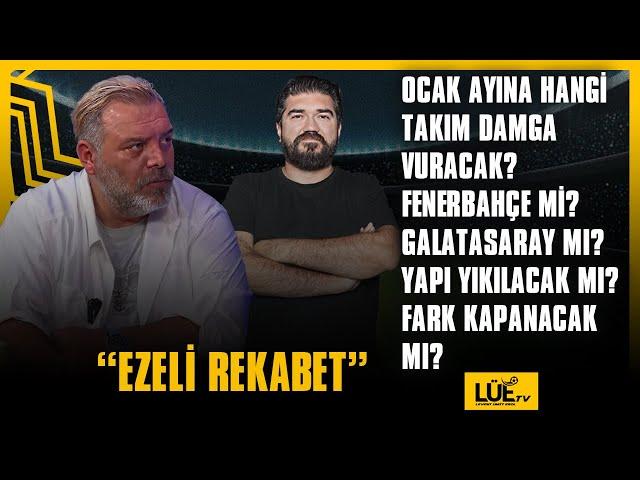 OCAK AYINA HANGİ TAKIM DAMGA VURACAK? FENERBAHÇE Mİ? GALATASARAY MI?YAPI YIKILACAK MI? #fenerbahçe