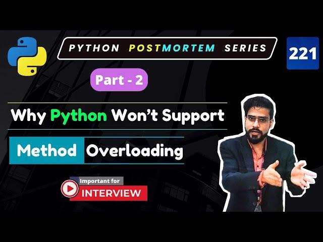 [Part - 2] Achieving Method Overloading in Python | Polymorphism in Action #221