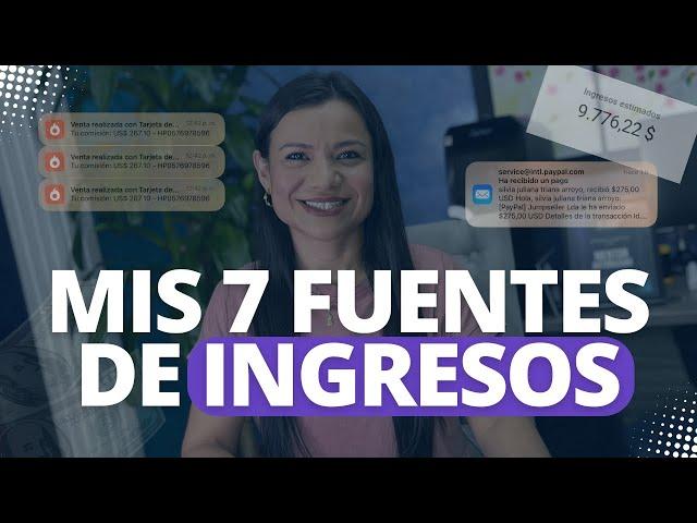 Cómo tengo 7 FUENTES DE INGRESOS antes de mis 33 AÑOS