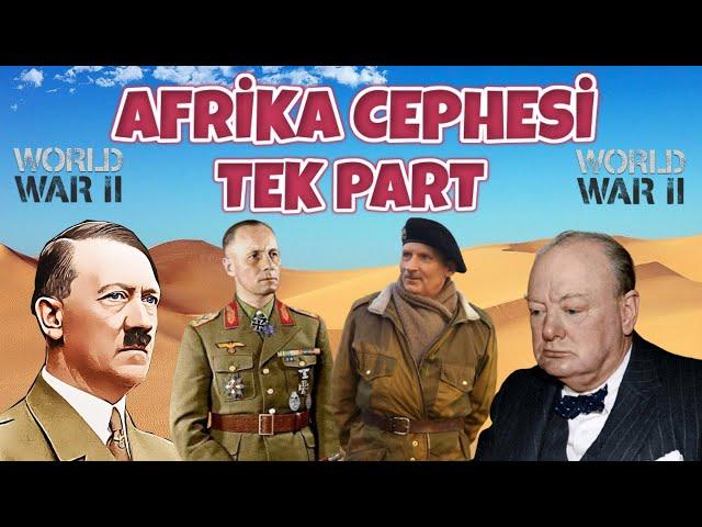 AFRİKA CEPHESİ - TEK PART 2. dünya savaşı tarihi