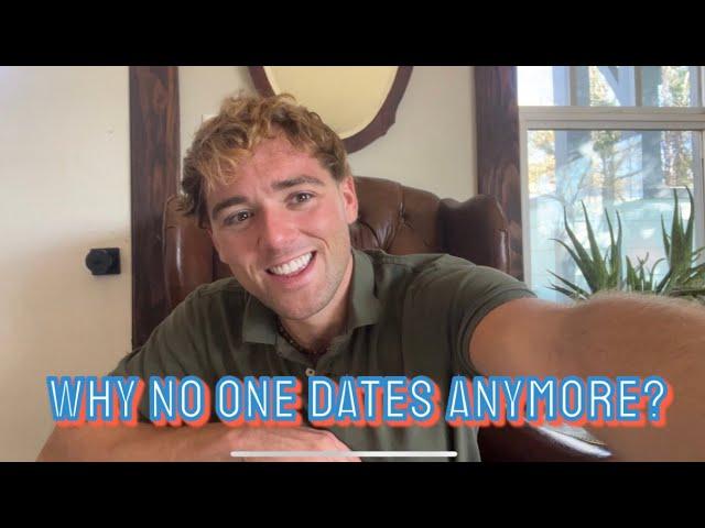 Why No One Dates Anymore