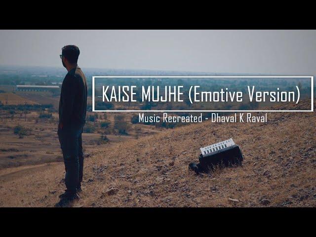 Kaise Mujhe (Emotive Version) | Ghajini | Music Recreated by Dhaval K Raval