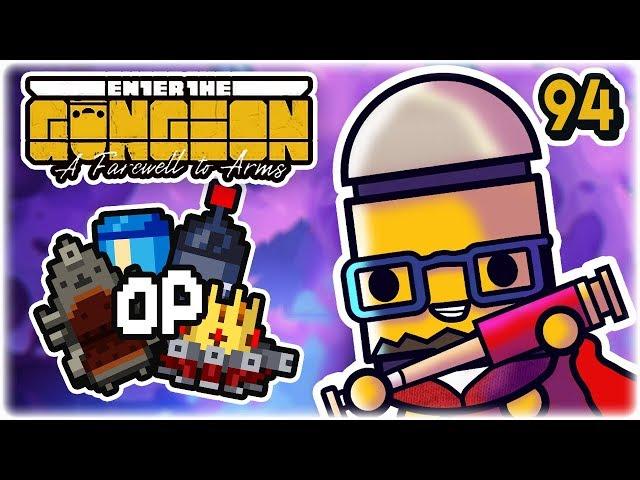 The Most OP Run I've Ever Had. | Part 94 | Let's Play: Enter the Gungeon: Farewell to Arms | PC HD