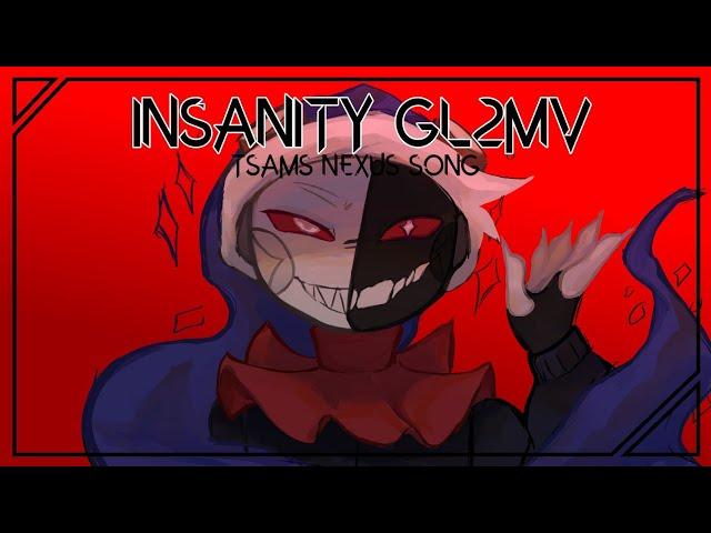 `` INSANITY TSAMS `` | FULL GL2MV | FULLY ANIMATED | TSAMS | TLAES | NEXUS |