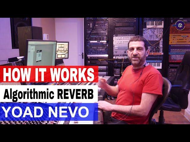 How It Works: Algorithmic Reverbs With Yoad Nevo