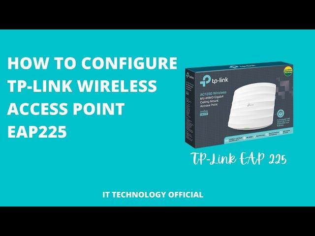 How to Configure TP Link EAP 225 || How To Configure TP-Link Wireless Access Point EAP225