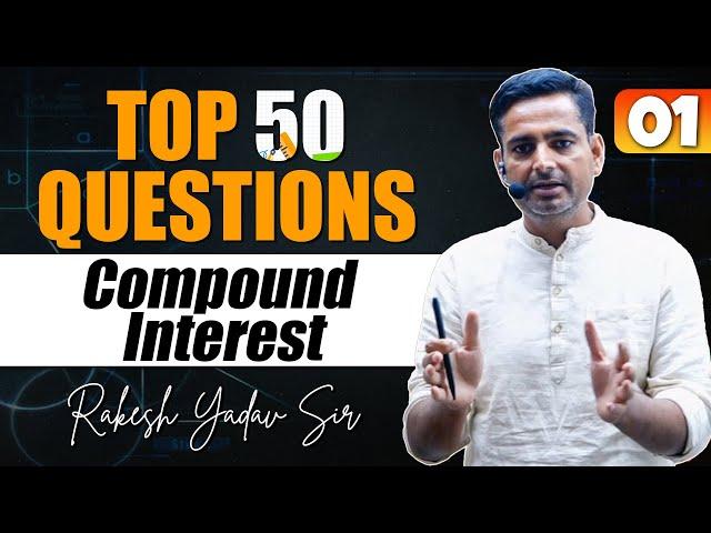 CI TOP 50 Questions | Compound  Interest | Part: 01 | Rakesh Yadav Sir #ssc #rakeshyadavmaths