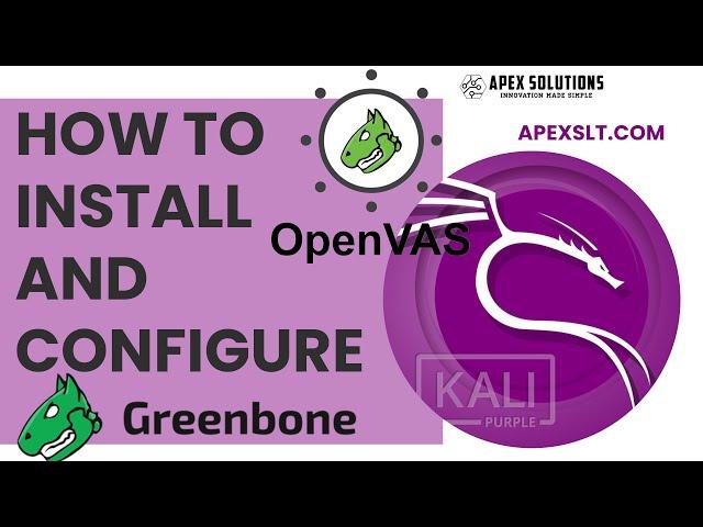 How to install OpenVas and Greenbone on Kali Linux Purple in 2024: A easy and quick step by step.