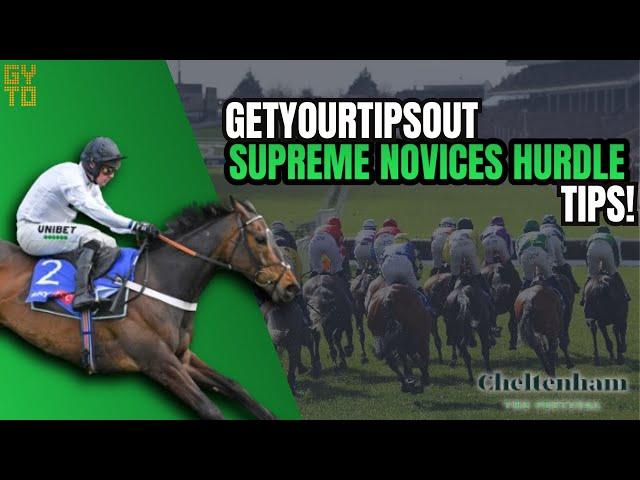 GetYourTipsOut More Supreme Novices Hurdle Tips For Cheltenham Festival 2024 | GYTO Explains