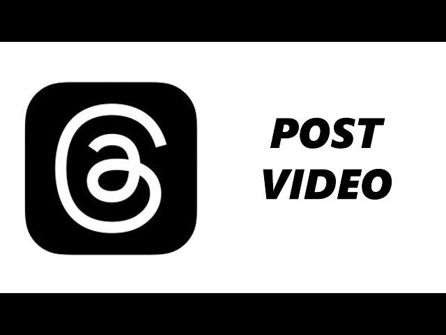 How To Post a Video On Threads