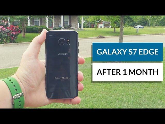 Galaxy S7 Edge After One Month - Still Worth It?