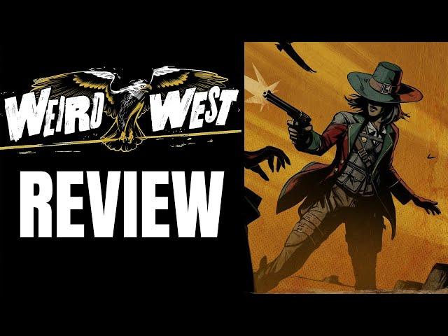 Weird West Review - One of the Biggest Surprises of 2022 So Far