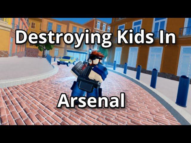 Destroying Kids In Arsenal