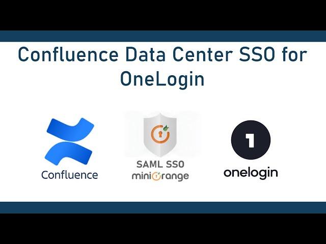 Confluence OneLogin SAML SSO | Single Sign-On (SSO) into Confluence Data Center (DC) using OneLogin