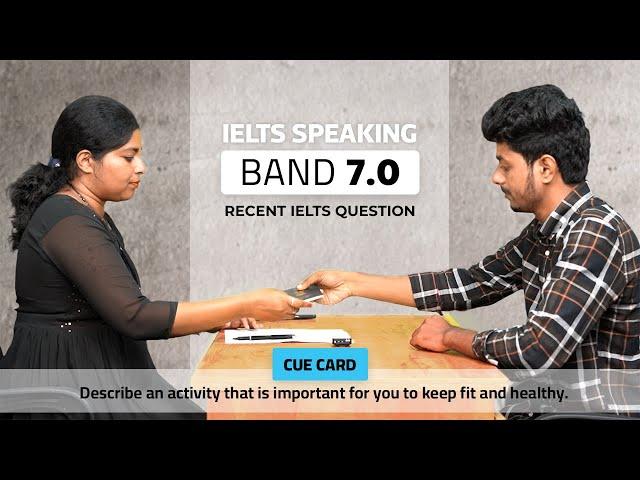 IELTS Speaking: Band 7 Recent Exam Question