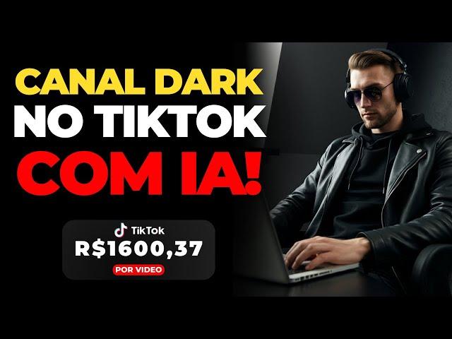 CANAL DARK TIKTOK: COMO GANHAR DINHEIRO COM TIKTOK DARK MONETIZADO COM IA!