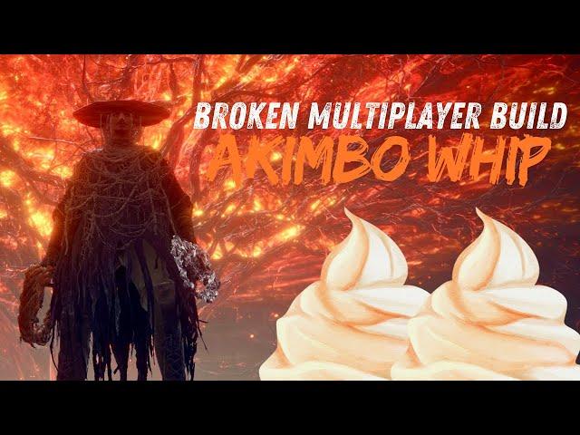 Broken Multiplayer Build - Akimbo Whip Showcase | Giant's Red Braid  | Elden Ring DLC