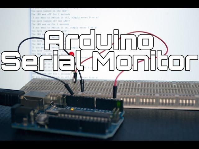 A Simple Arduino Serial Monitor Tutorial