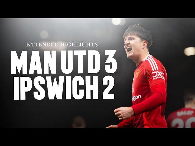 Comeback Win COMPLETE  | Man Utd v Ipswich | Extended Highlights