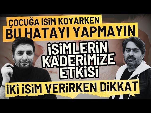 İsimlerin kaderimize etkisi | Çocuğa isim koyarken nelere dikkat edilmeli? Mehmet İlhan anlatıyor