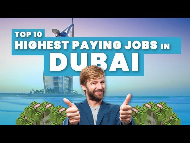 Highest Paying Jobs Dubai ($100K+ monthly) 