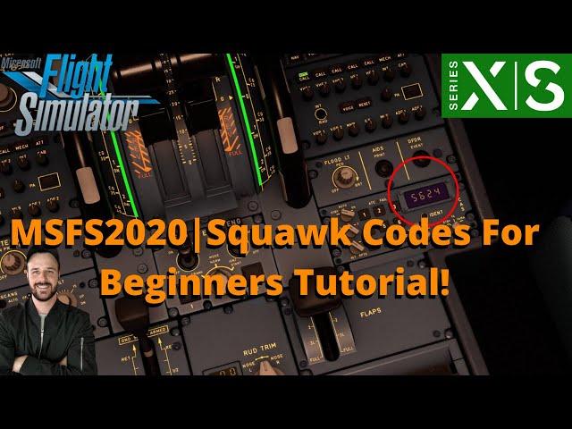 MSFS2020- Squawk Codes For Beginners Tutorial | In-depth Explanation | XBOX & PC