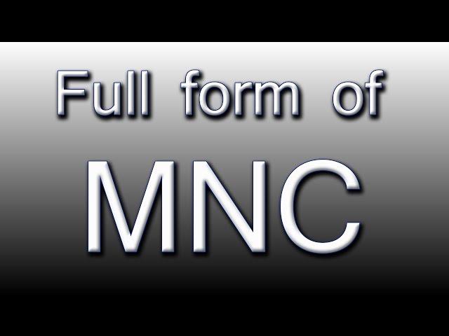 Full form of MNC