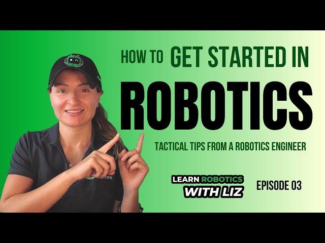 How to Start Robotics (Actionable Tips to Start Today)