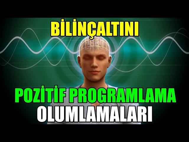 BİLİNÇALTINI Pozitif PROGRAMLAMA Olumlamaları #mistikyol