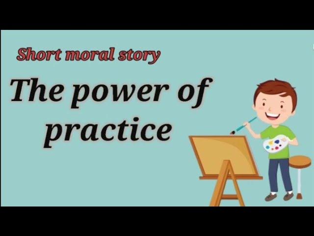 Power of practice | Short story | Moral story | #writtentreasures #easyenglish