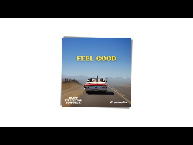 FREE Happy Pop Type Guitar Loop/Sample Pack - “Feel Good” | Emotional Acoustic Electric Kit 2024