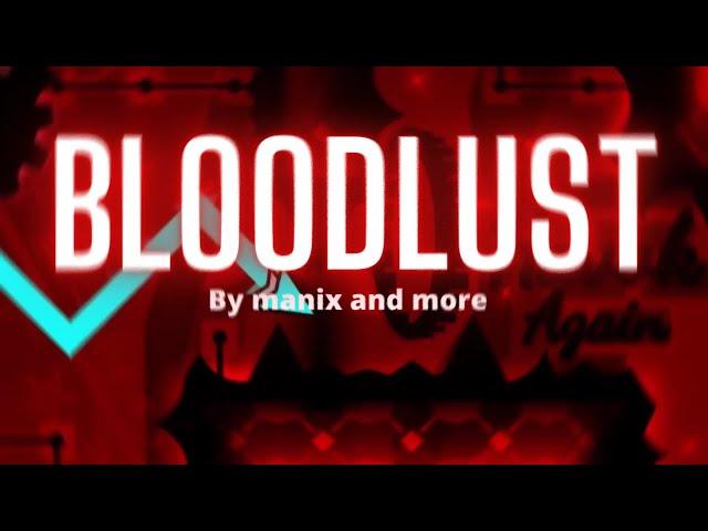 Bloodlust 100% By Manix and more! (orb challenge)