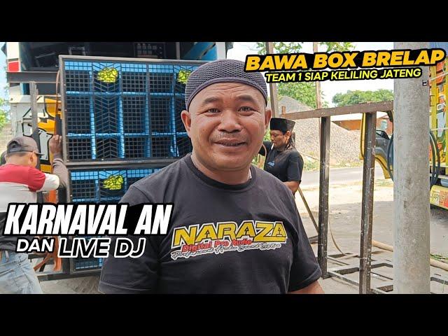 TEAM 1 SIAP KELILING JATENG BAWA BOX BRELAP - KARNAVAL AN DAN LIVE DJ