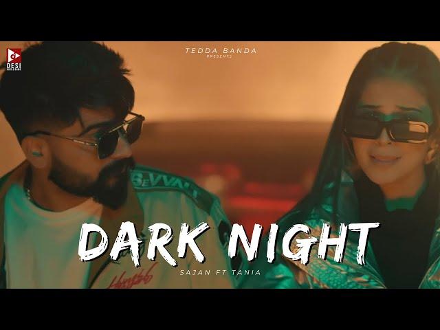 Dark Night (full Video) Sajan Jagpalpuria ft Taniya | Ishan B | Simar  | New Punjabi Song 2023