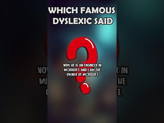 Famous Dyslexic Quotes: "I failed in some subjects..."