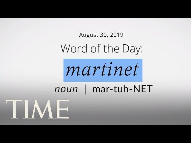 Word Of The Day: MARTINET | Merriam-Webster Word Of The Day | TIME