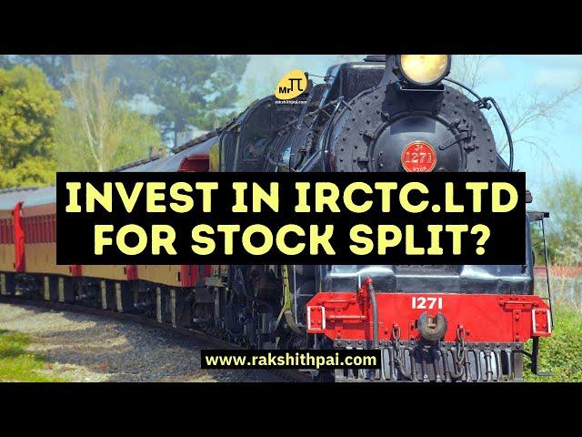 Should I Invest in IRCTC LTD for Stock split?