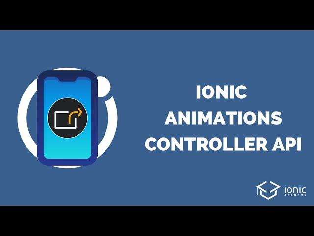 Ionic 5 Animations Controller & Custom Page Transitions