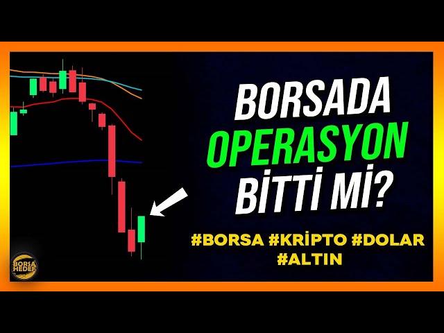 BORSADA OPERASYON BİTTİ Mİ? - Bist100 Analiz - Yorum - Dolar Alınır mı -  Kripto - Altın Analiz