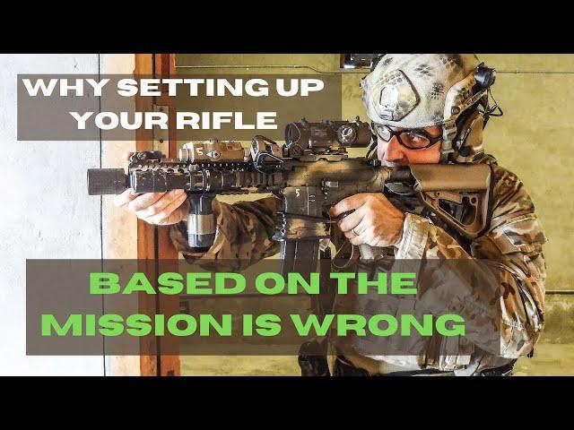 Why setting up your rifle based on the mission is wrong