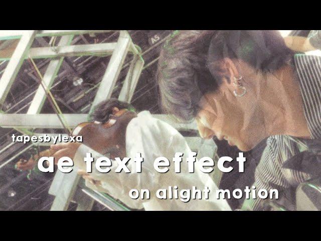 4 ae inspired text effects on alight motion || tapesbylexa