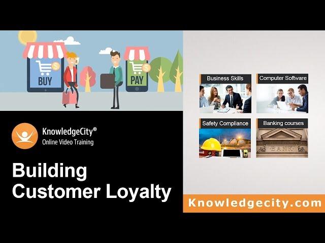 Building Customer Loyalty: Introduction | Knowledgecity.com