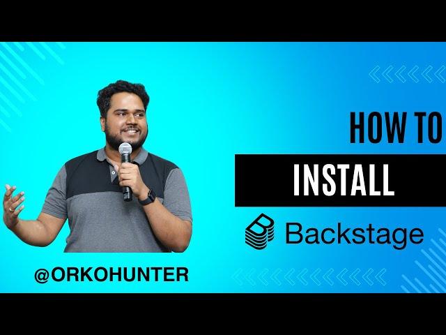 How to Install Backstage Locally - Backstage with OrkoHunter - Ultimate Guide