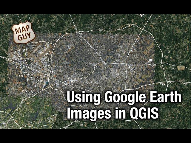 Using Google Earth Images in QGIS