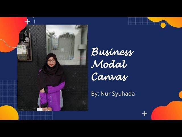 Business Model Canvas Presentation (Nur Syuhada)