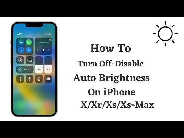 How To Turn-Off Disable Auto Brightness On iPhone X/Xr/Xs/Xs-Max