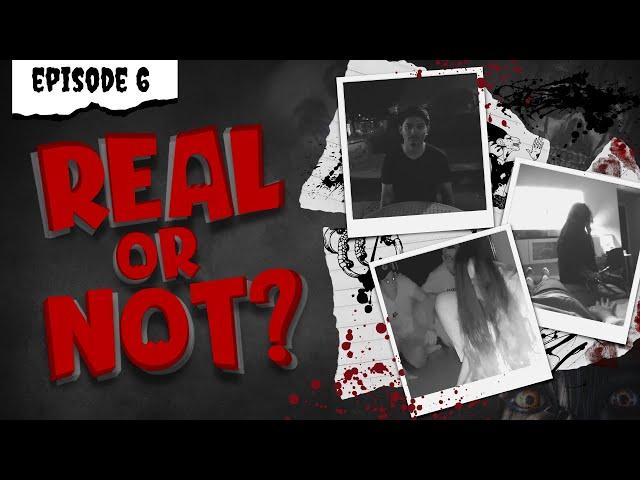 Real or Not - Episode Six (POVs)