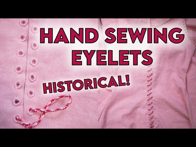 The Best Way To Sew EYELETS BY HAND | Lacing Holes For Historical and Fantasy Costumes