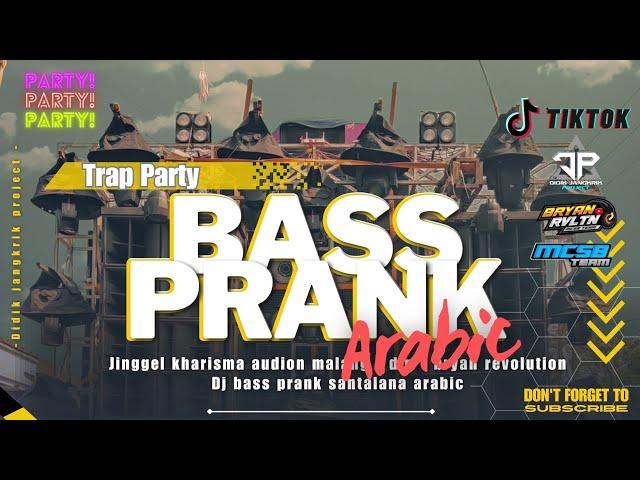 DJ BASS PRANK KARNAVAL - ARABIC SANTALANA TRAP PARTY - KHARISMA AUDIO Ft DIDIK JANGKRIK