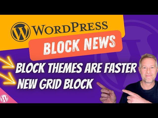 WordPress Block Themes are FASTER! New GRID Block, 2 new Ai Writers 